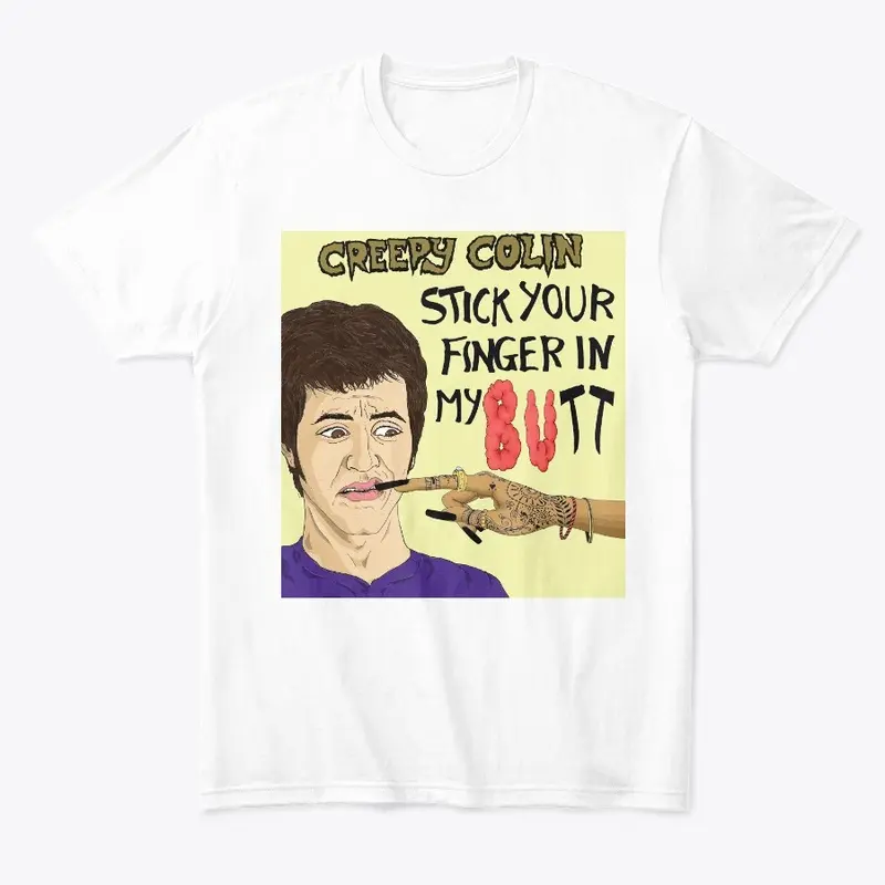 Stick Your Finger (In My Butt) T-Shirt